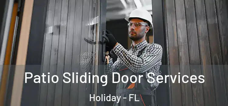 Patio Sliding Door Services Holiday - FL