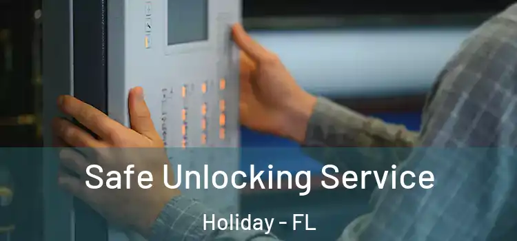 Safe Unlocking Service Holiday - FL